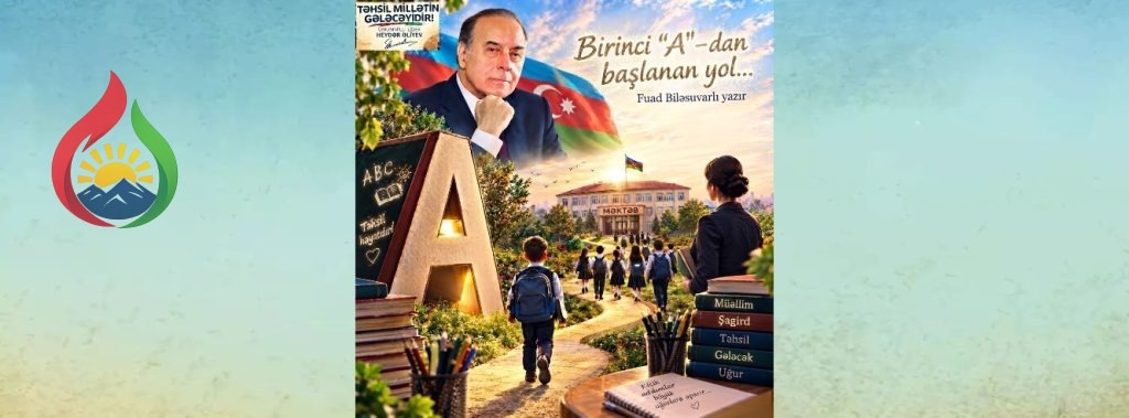 Birinci ” A” – dan başlanan yol…- Fuad Biləsuvarlı yazır