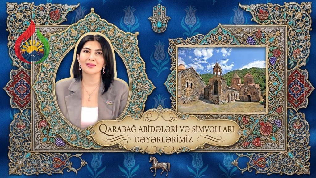 Deputat Elnarə Akimova: Xudavəng və Gəncəsər monastırları ilə bağlı tarixi həqiqətlər elmi və hüquqi sənədlərlə müdafiə olunmalıdır